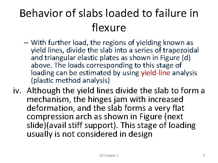 Behavior of slabs loaded to failure in flexure – With further load, the regions