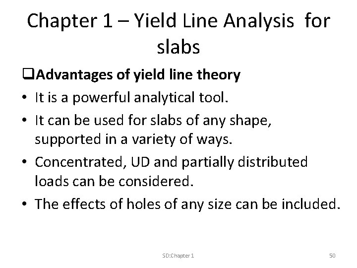 Chapter 1 – Yield Line Analysis for slabs q. Advantages of yield line theory