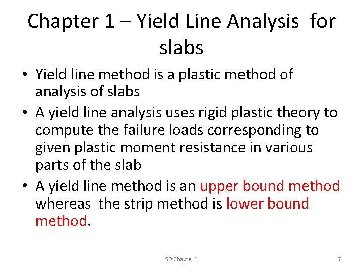 Chapter 1 – Yield Line Analysis for slabs • Yield line method is a