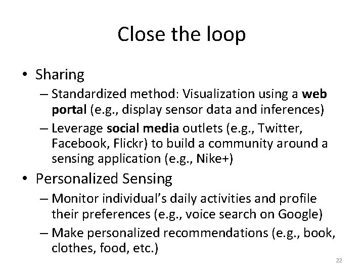 Close the loop • Sharing – Standardized method: Visualization using a web portal (e.