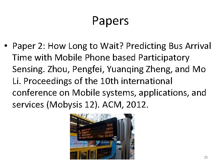 Papers • Paper 2: How Long to Wait? Predicting Bus Arrival Time with Mobile