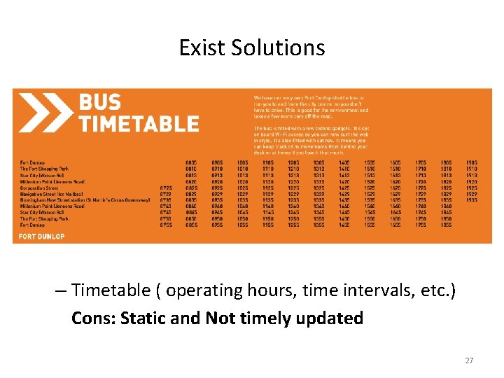 Exist Solutions – Timetable ( operating hours, time intervals, etc. ) Cons: Static and