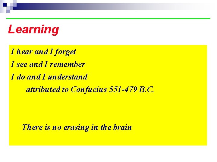 Learning I hear and I forget I see and I remember I do and