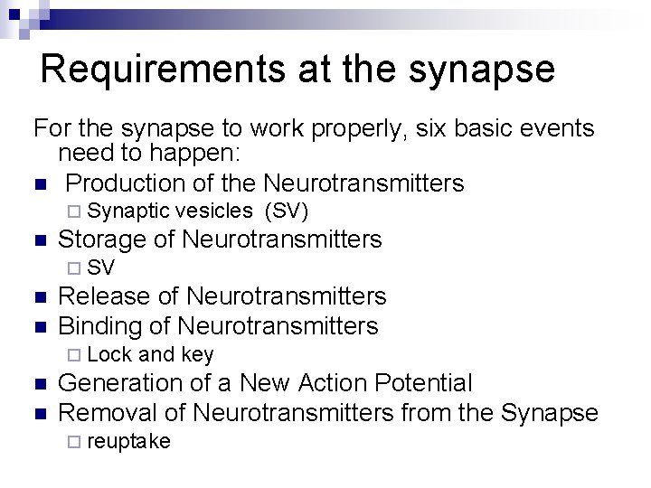 Requirements at the synapse For the synapse to work properly, six basic events need