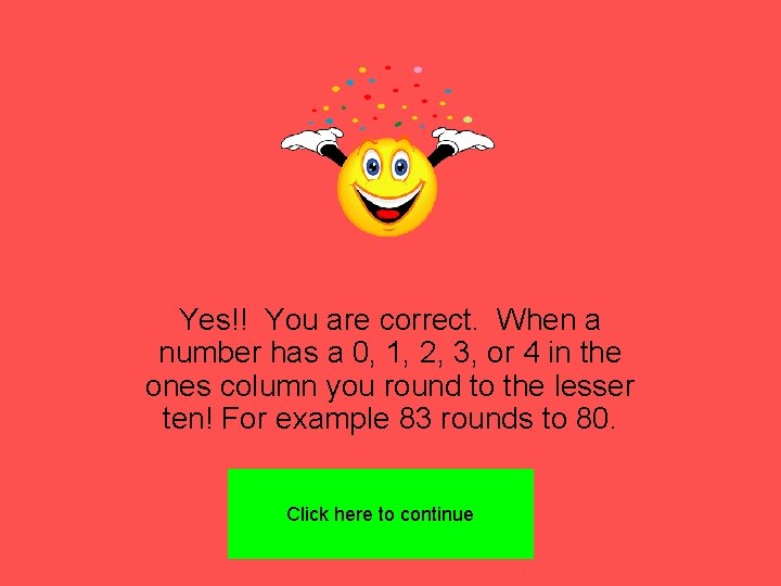 Yes!! You are correct. When a number has a 0, 1, 2, 3, or