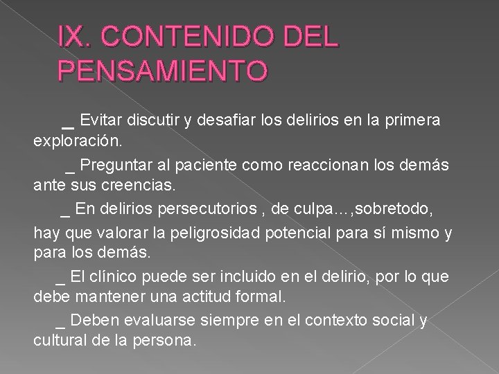 IX. CONTENIDO DEL PENSAMIENTO _ Evitar discutir y desafiar los delirios en la primera