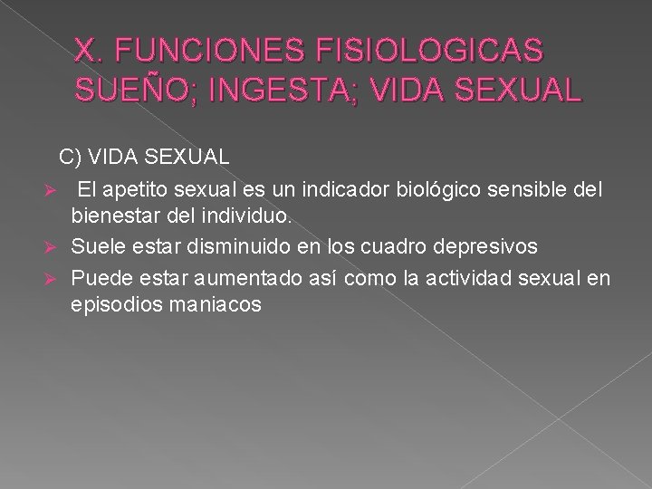 X. FUNCIONES FISIOLOGICAS SUEÑO; INGESTA; VIDA SEXUAL C) VIDA SEXUAL Ø El apetito sexual