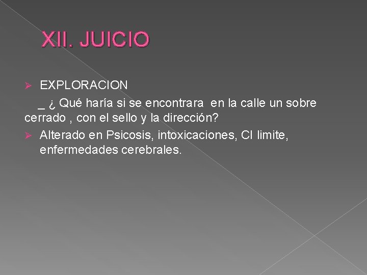 XII. JUICIO EXPLORACION _ ¿ Qué haría si se encontrara en la calle un