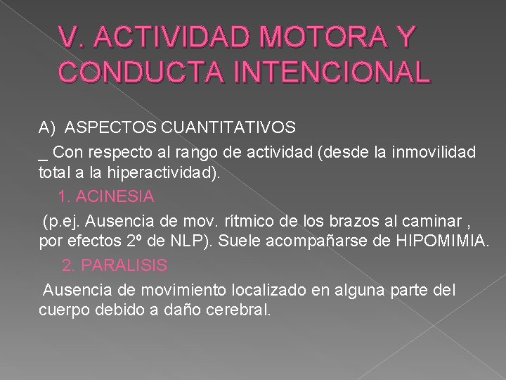 V. ACTIVIDAD MOTORA Y CONDUCTA INTENCIONAL A) ASPECTOS CUANTITATIVOS _ Con respecto al rango