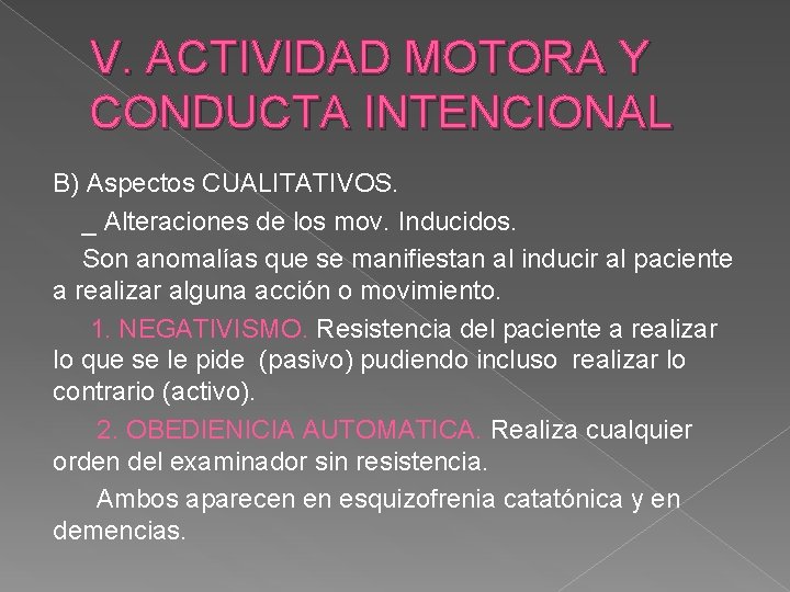 V. ACTIVIDAD MOTORA Y CONDUCTA INTENCIONAL B) Aspectos CUALITATIVOS. _ Alteraciones de los mov.