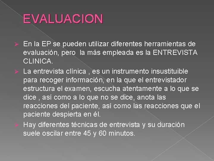 EVALUACION En la EP se pueden utilizar diferentes herramientas de evaluación, pero la más