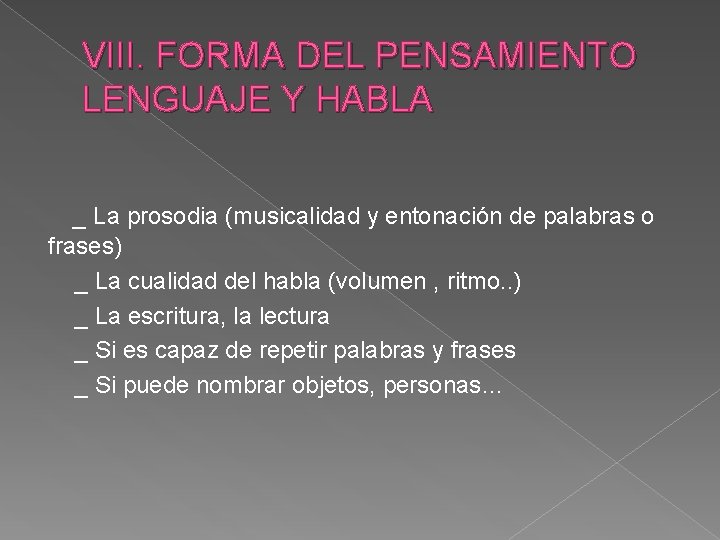 VIII. FORMA DEL PENSAMIENTO LENGUAJE Y HABLA _ La prosodia (musicalidad y entonación de