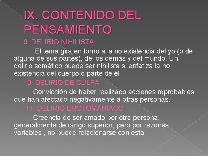 IX. CONTENIDO DEL PENSAMIENTO 9. DELIRIO NIHILISTA. El tema gira en torno a la