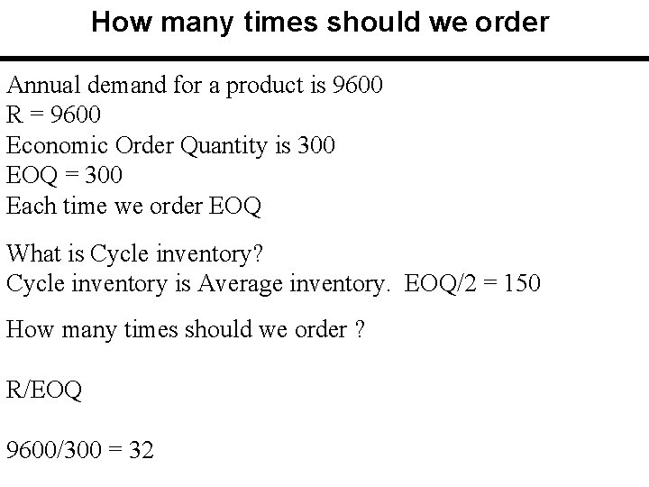 How many times should we order Annual demand for a product is 9600 R