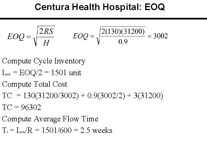 Centura Health Hospital: EOQ Compute Cycle Inventory I = EOQ/2 = 1501 unit Compute