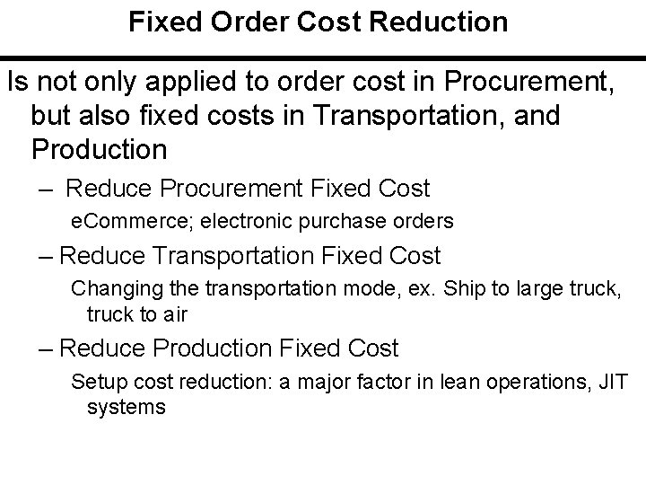 Fixed Order Cost Reduction Is not only applied to order cost in Procurement, but