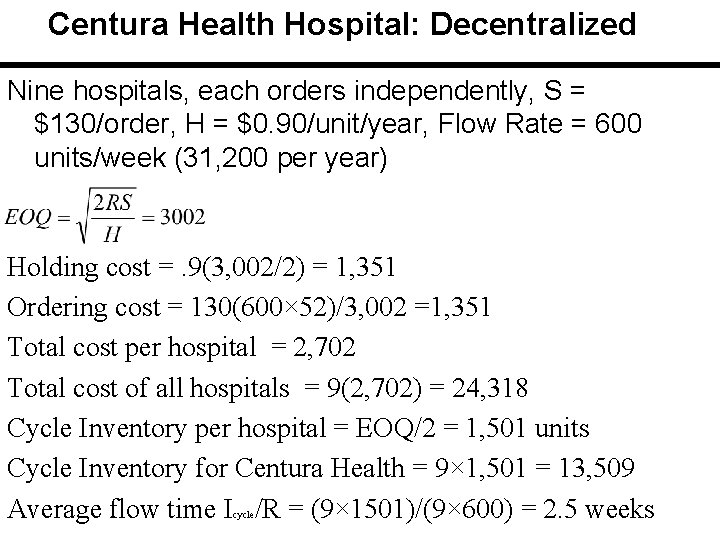 Centura Health Hospital: Decentralized Nine hospitals, each orders independently, S = $130/order, H =