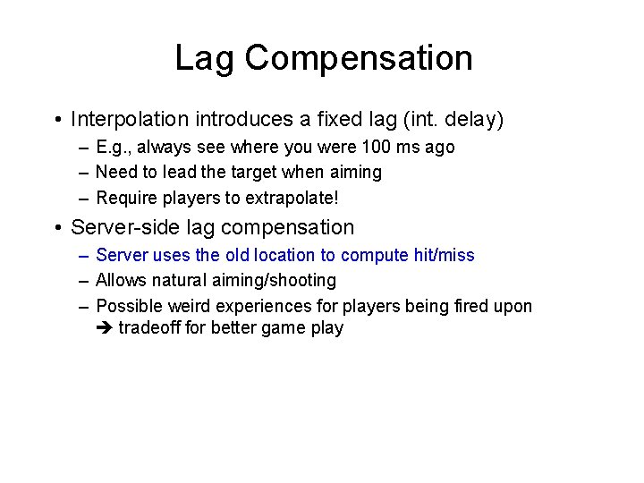 Lag Compensation • Interpolation introduces a fixed lag (int. delay) – E. g. ,