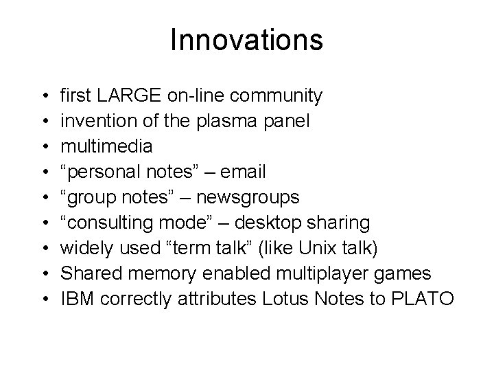 Innovations • • • first LARGE on-line community invention of the plasma panel multimedia