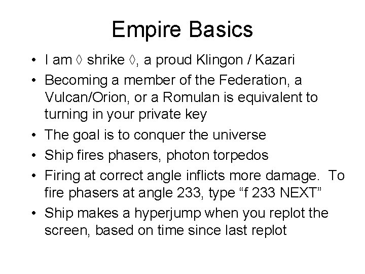 Empire Basics • I am shrike , a proud Klingon / Kazari • Becoming
