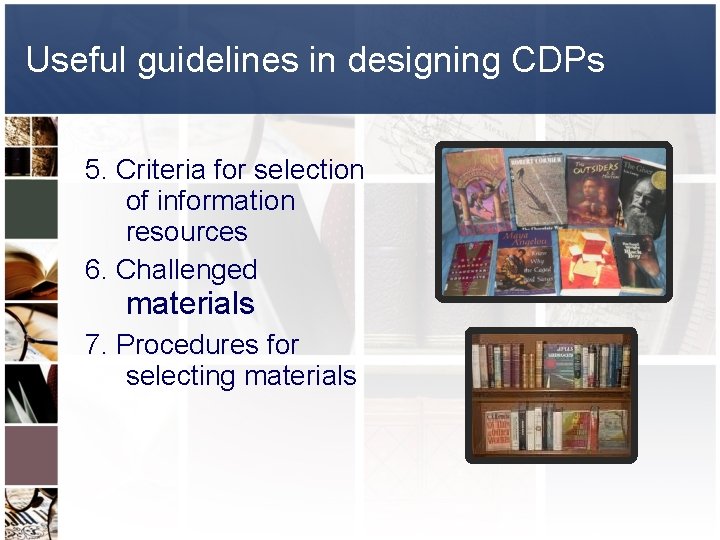 Useful guidelines in designing CDPs 5. Criteria for selection of information resources 6. Challenged