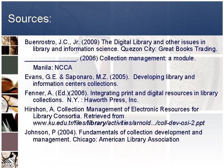 Sources: Buenrostro, J. C. , Jr. (2009) The Digital Library and other issues in