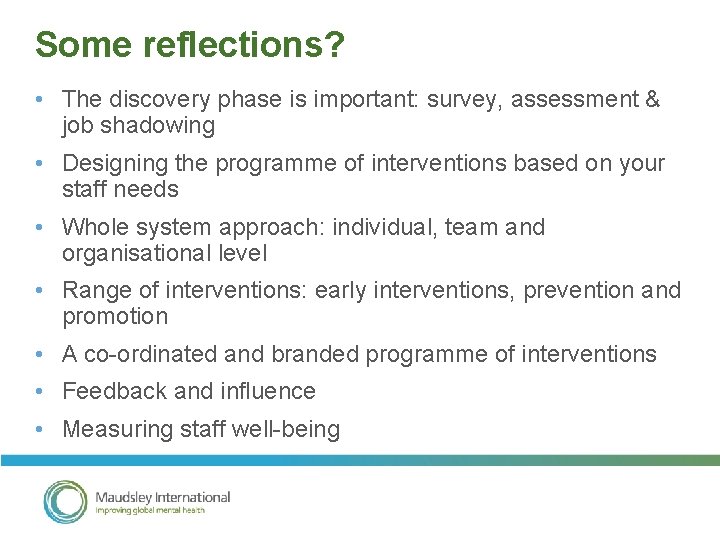 Some reflections? • The discovery phase is important: survey, assessment & job shadowing •
