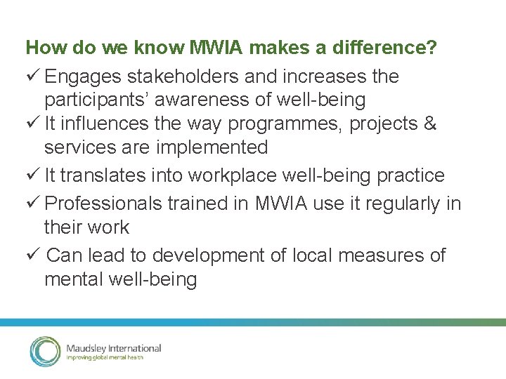 How do we know MWIA makes a difference? Engages stakeholders and increases the participants’