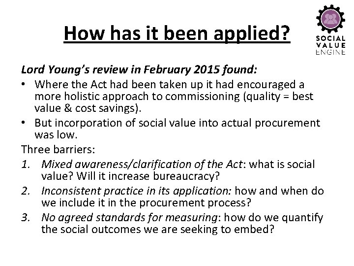 How has it been applied? Lord Young’s review in February 2015 found: • Where