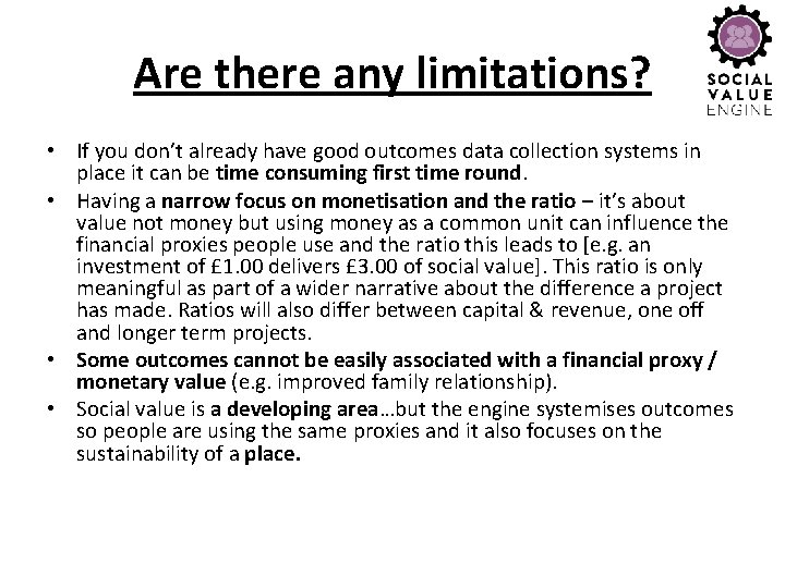 Are there any limitations? • If you don’t already have good outcomes data collection