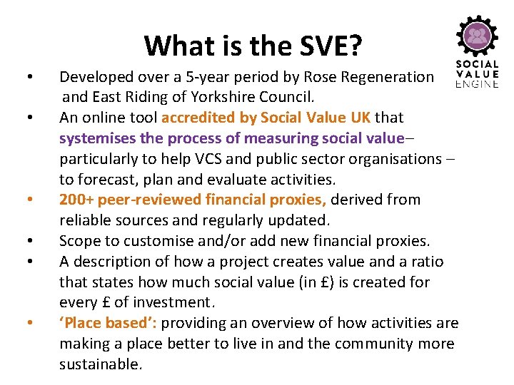 What is the SVE? • Developed over a 5 -year period by Rose Regeneration