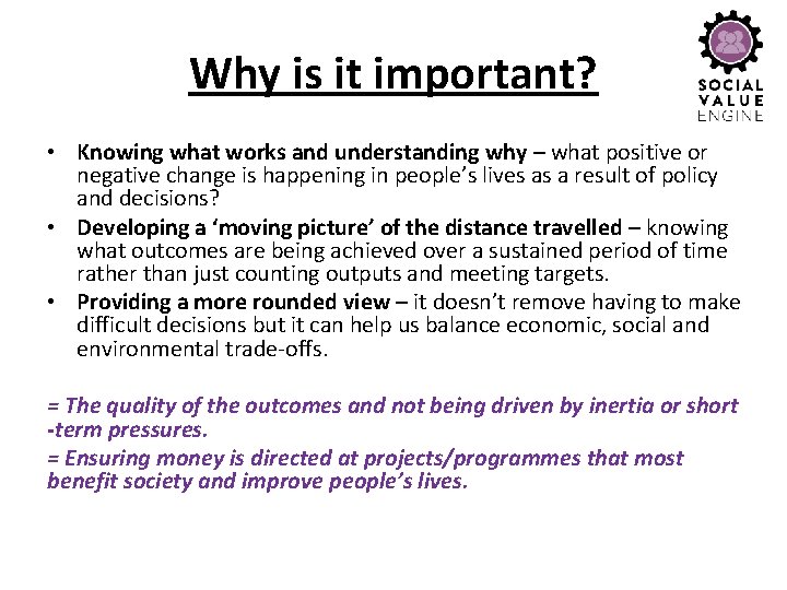 Why is it important? • Knowing what works and understanding why – what positive