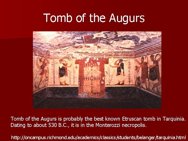 Tomb of the Augurs is probably the best known Etruscan tomb in Tarquinia. Dating