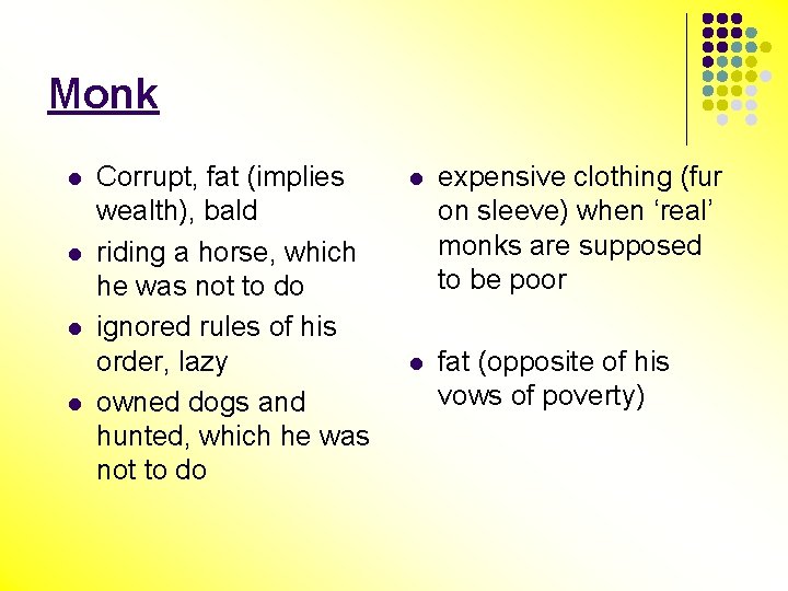 Monk l l Corrupt, fat (implies wealth), bald riding a horse, which he was