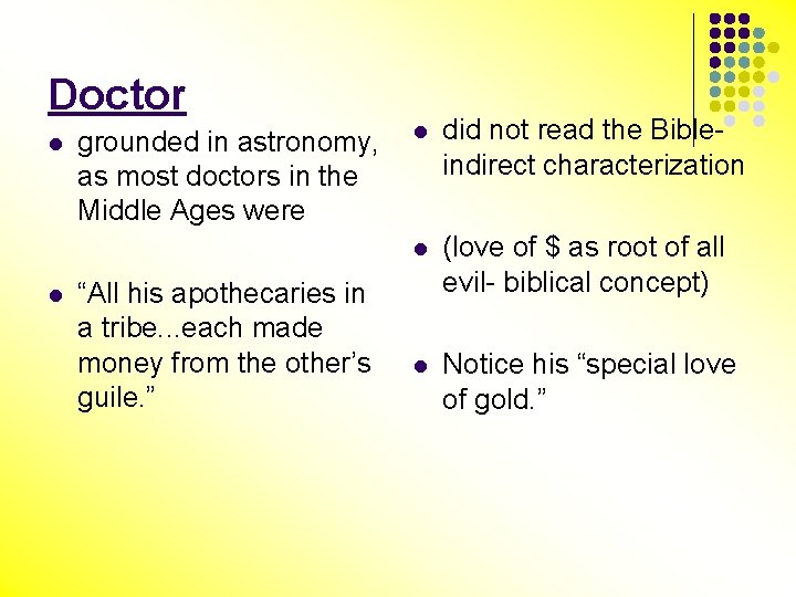 Doctor l l grounded in astronomy, as most doctors in the Middle Ages were