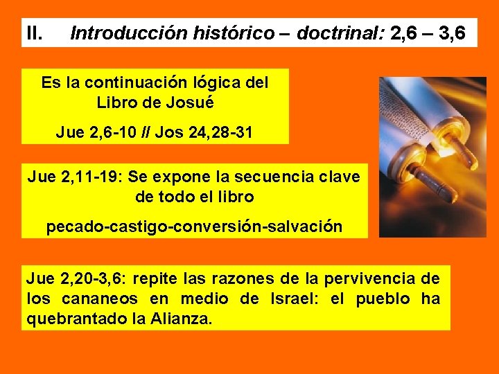 II. Introducción histórico – doctrinal: 2, 6 – 3, 6 Es la continuación lógica