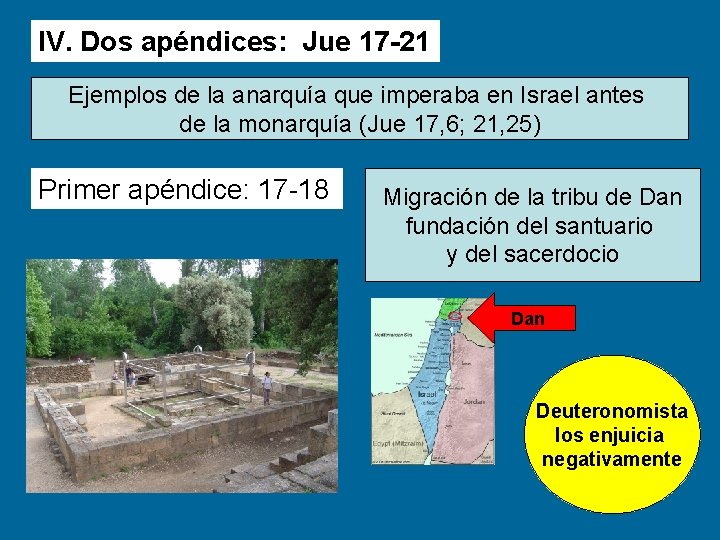 IV. Dos apéndices: Jue 17 -21 Ejemplos de la anarquía que imperaba en Israel