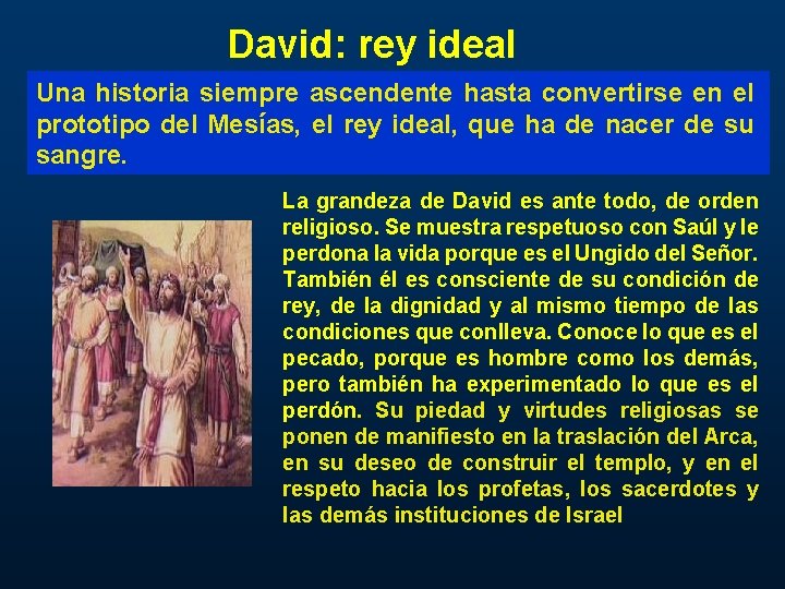 David: rey ideal Una historia siempre ascendente hasta convertirse en el prototipo del Mesías,