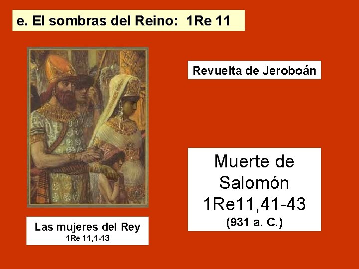 e. El sombras del Reino: 1 Re 11 Revuelta de Jeroboán Muerte de Salomón