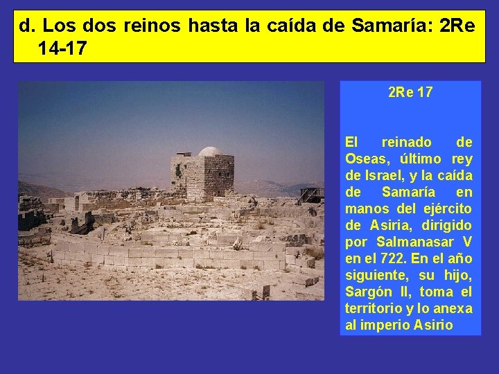 d. Los dos reinos hasta la caída de Samaría: 2 Re 14 -17 2