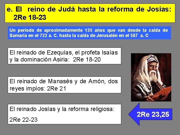 e. El reino de Judá hasta la reforma de Josías: 2 Re 18 -23