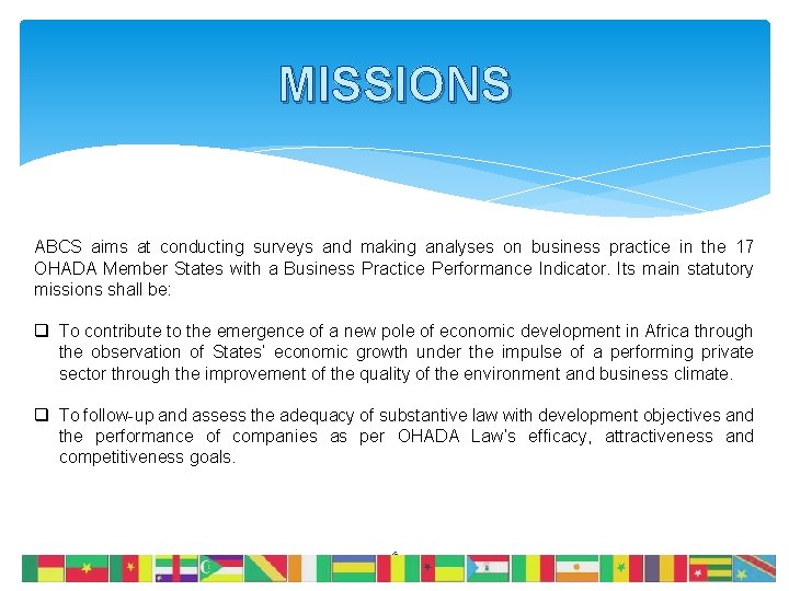 MISSIONS ABCS aims at conducting surveys and making analyses on business practice in the