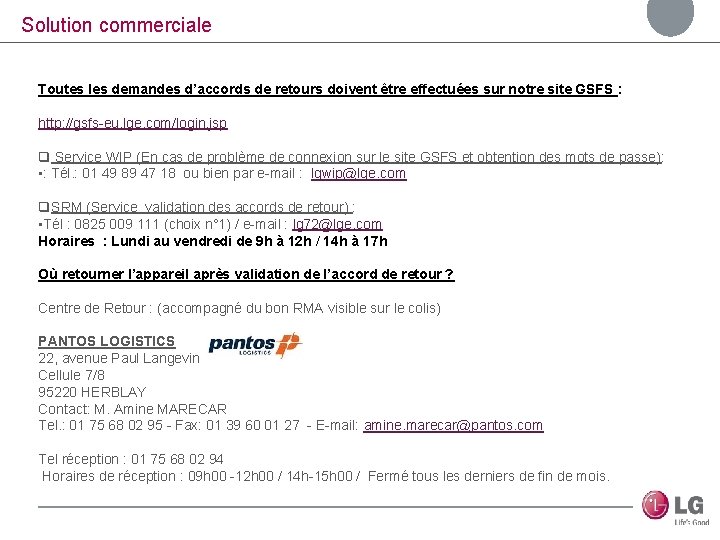 Solution commerciale Toutes les demandes d’accords de retours doivent être effectuées sur notre site