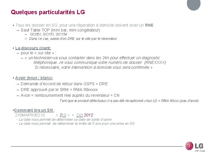 Quelques particularités LG • Tous les dossier en SG pour une réparation à domicile