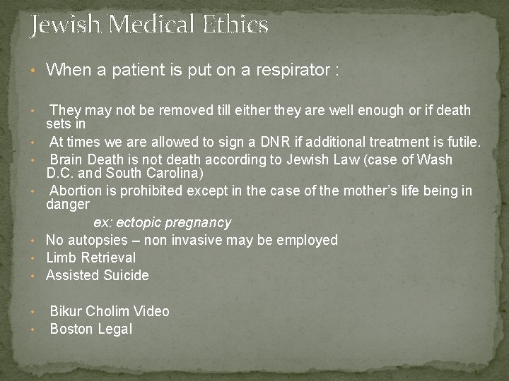 Jewish Medical Ethics • When a patient is put on a respirator : •