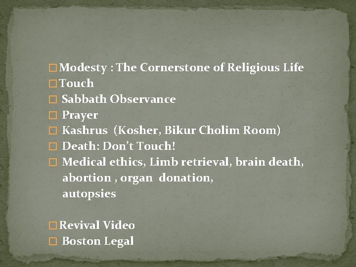 � Modesty : The Cornerstone of Religious Life � Touch � Sabbath Observance �
