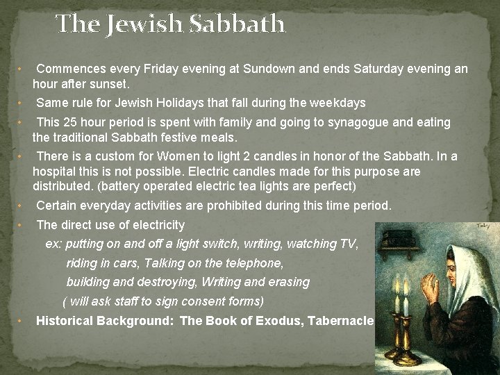 The Jewish Sabbath • Commences every Friday evening at Sundown and ends Saturday evening