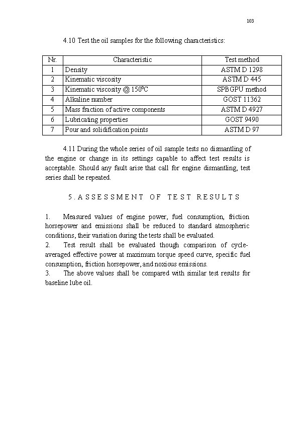 103 4. 10 Test the oil samples for the following characteristics: Nr. 1 2