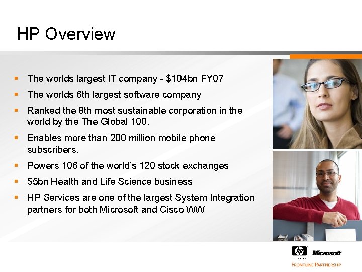 HP Overview § The worlds largest IT company - $104 bn FY 07 §