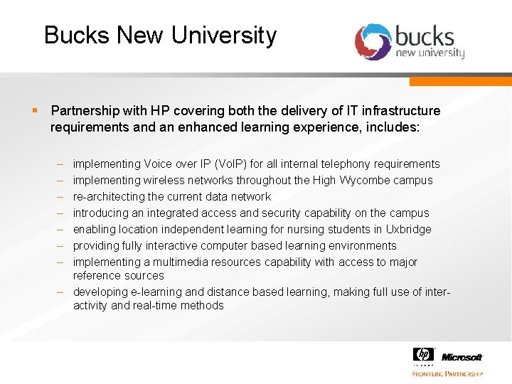 Bucks New University § Partnership with HP covering both the delivery of IT infrastructure